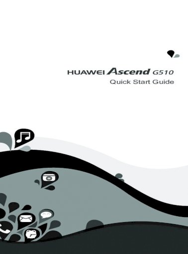 Quick Start Guide Search For And Download The Huawei Ascend G510 User Guide From Want To Know Pdf Document